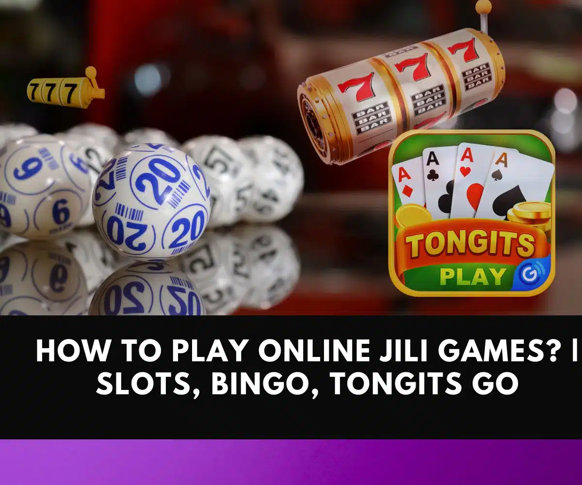 How to Play Online Jili Games Slots, Bingo, Tongits Go