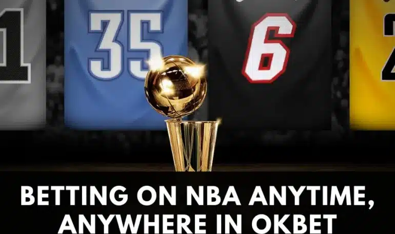 OKBET Mobile App: Betting on the NBA Anytime, Anywhere
